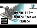 Apple iPhone 11 Pro Earpiece Speaker Replacement