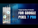 ​Google Pixel 7 Pro Tempered Glass Screen Protector