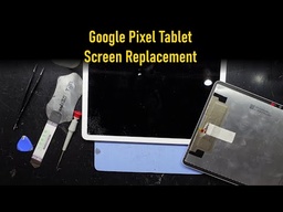 Google Pixel Tablet Screen Replacement