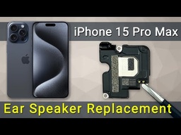 Apple iPhone 15 Pro Max Earpiece Speaker Replacement